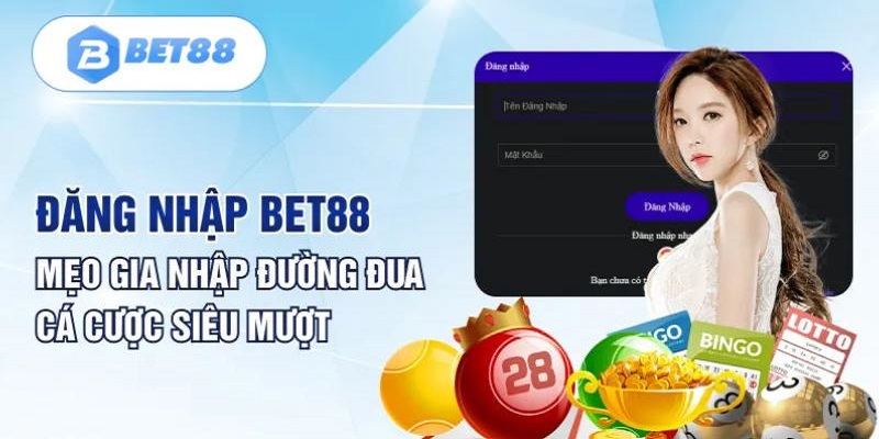 Đăng Nhập BET88 Đơn Giản, Nhanh Chóng Chỉ Trong 3 Phút